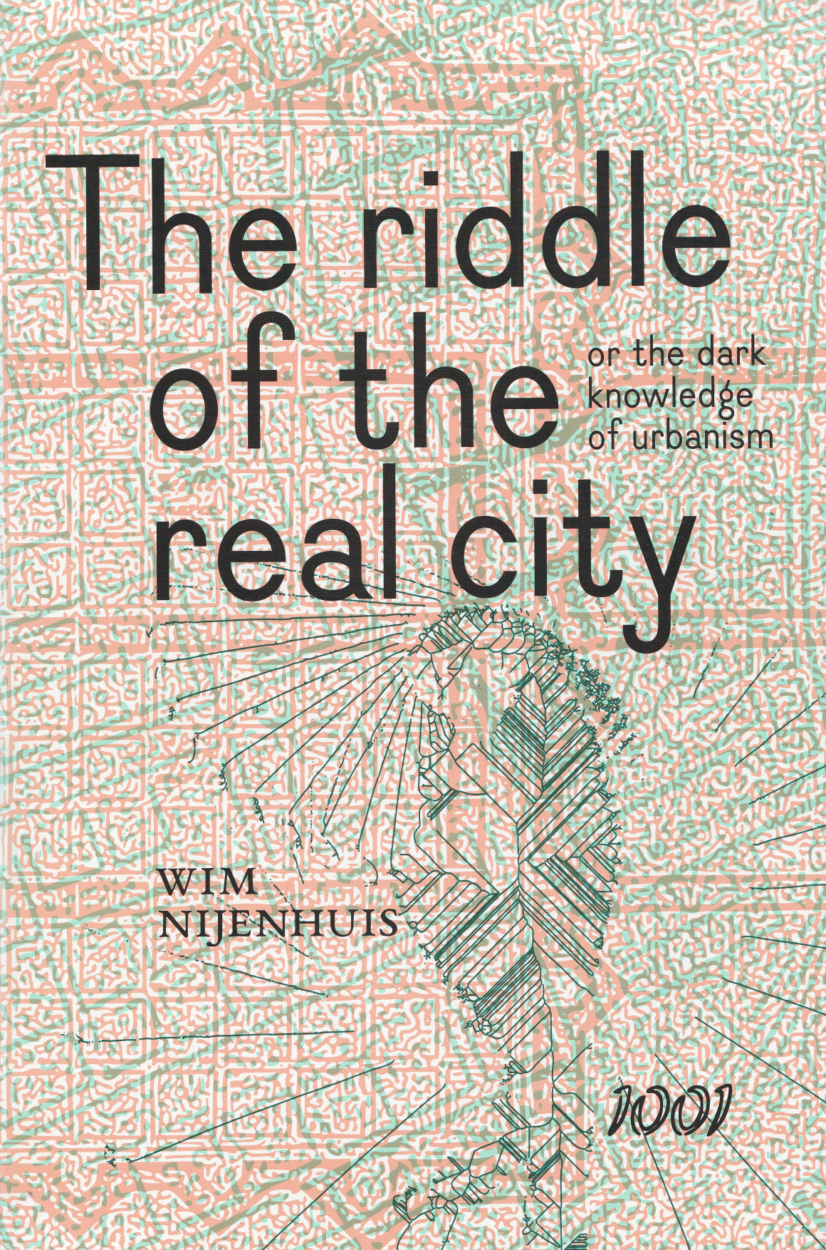 The riddle of the real city - or the dark knowledge of urbanisme