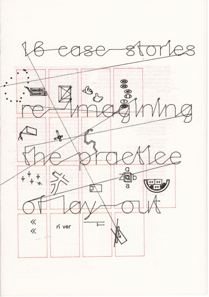 16 Case stories, re-imagining the practice of layout